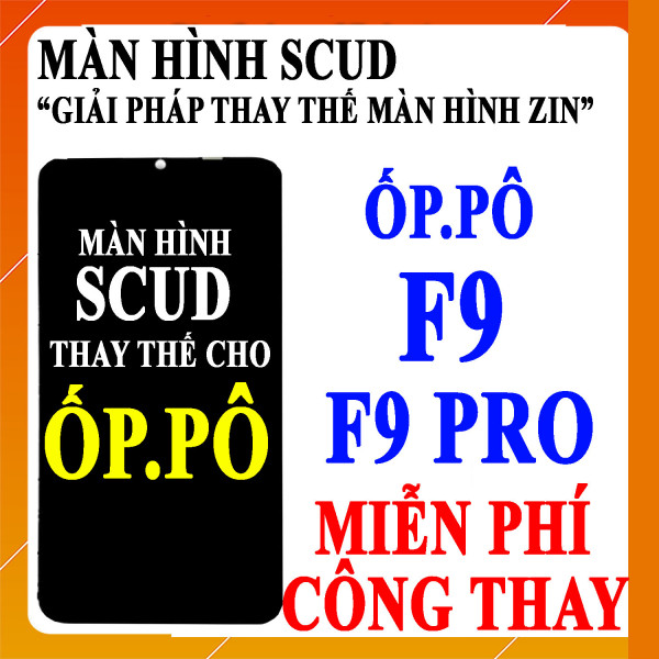 Màn hình Scud cho Oppo F9=F9 Pro